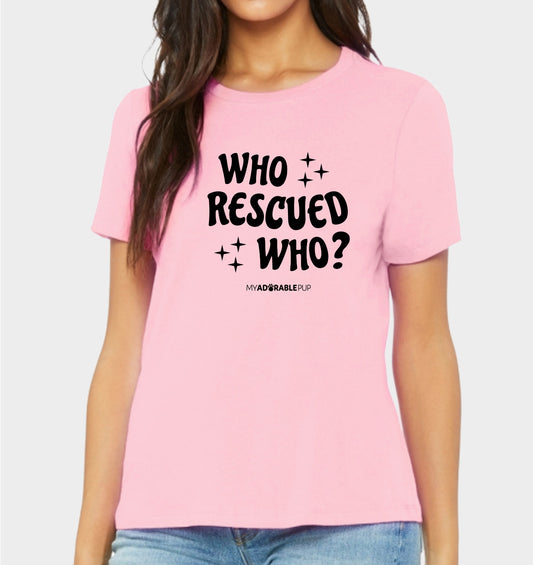Who Rescued Who T-shirt