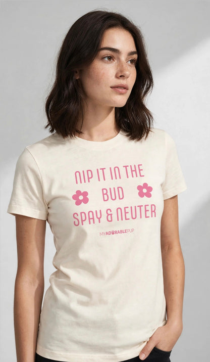 Cream unisex T-shirt with pink graphic 'Nip It in the Bud' and 'Spay & Neuter'