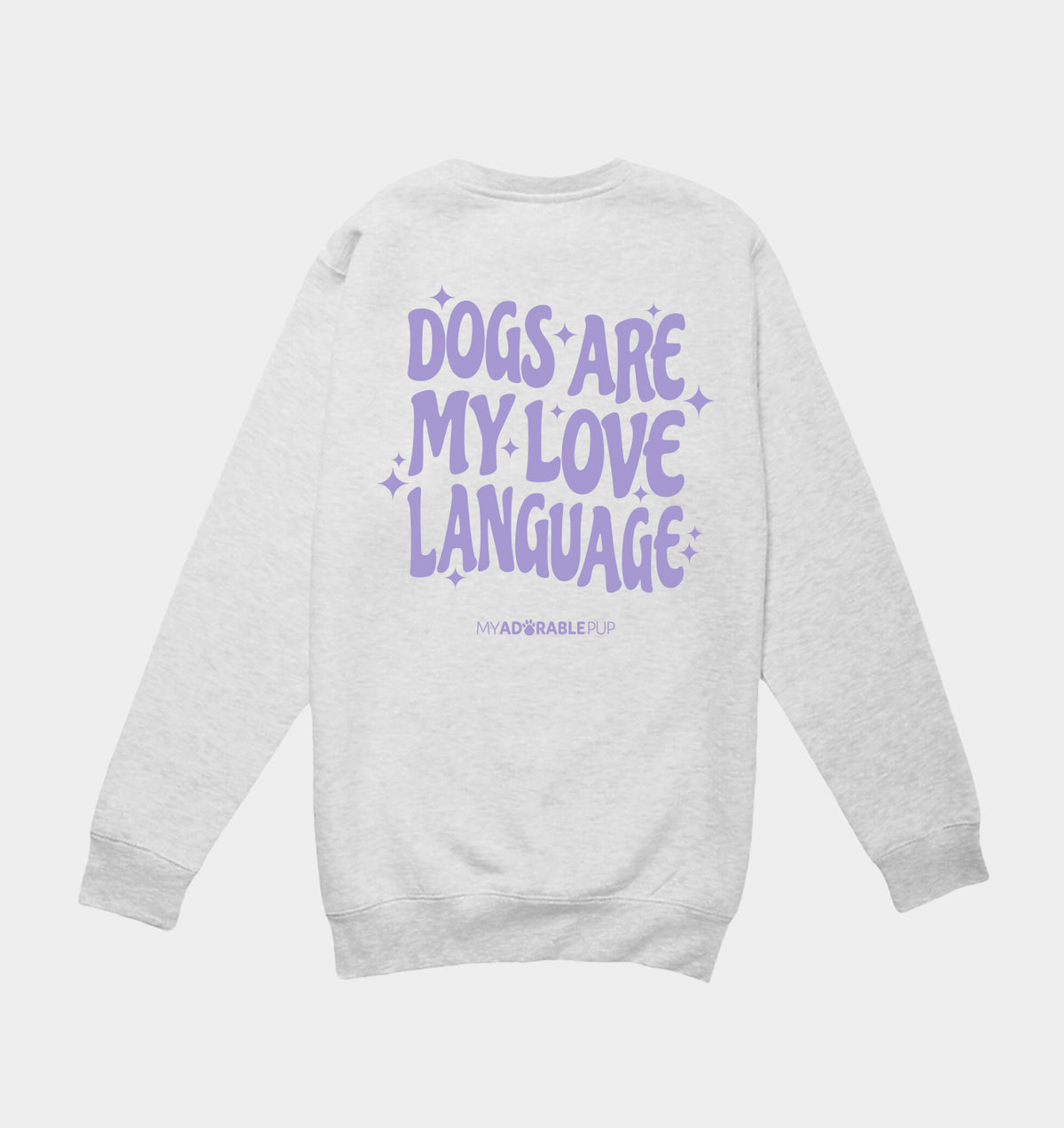 Heather gray crewneck sweatshirt with large purple “Dogs are my love language” back graphic