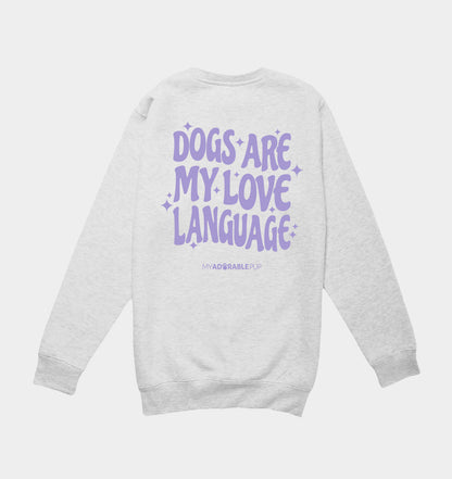 Heather gray crewneck sweatshirt with large purple “Dogs are my love language” back graphic
