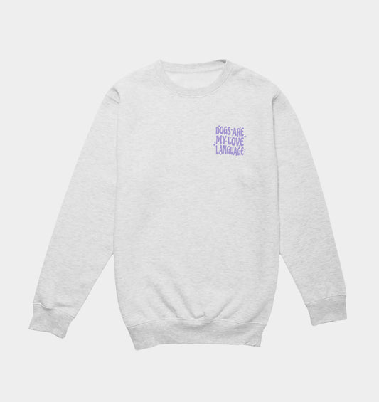 Light gray crewneck sweatshirt with chest graphic reading “Dogs are my love language”