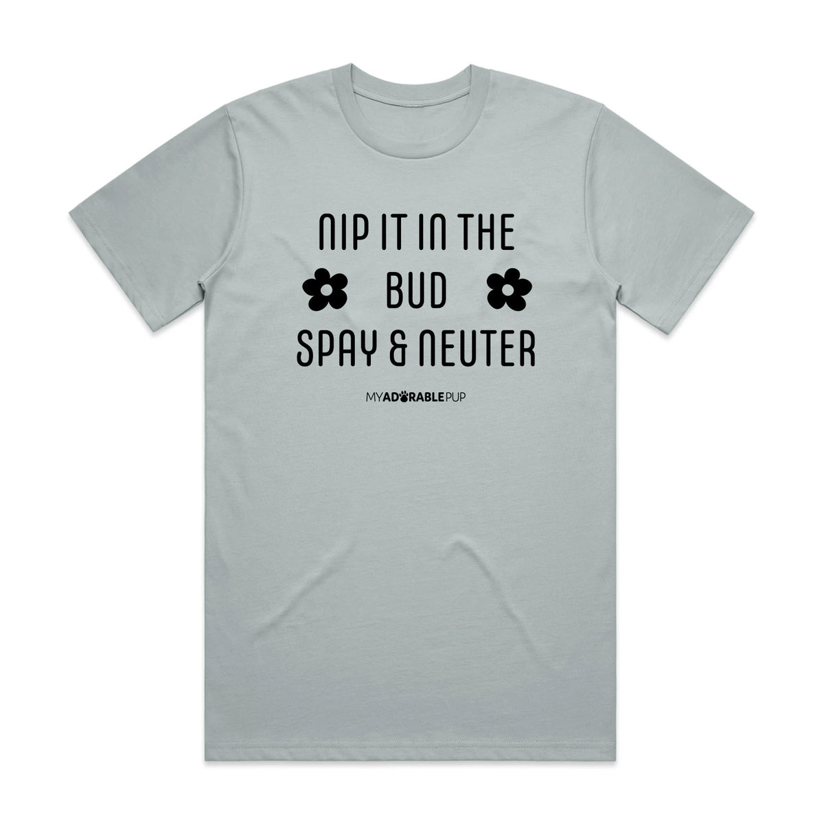 Gray unisex t-shirt with black floral “Nip It in the Bud” and “Spay & Neuter” text