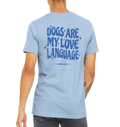 Dogs are my Love Language T-shirt