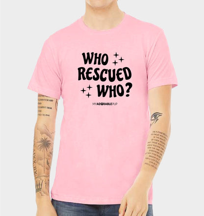 Who Rescued Who T-shirt