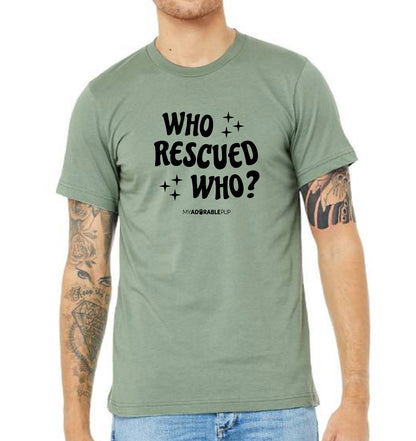 Who Rescued Who T-shirt
