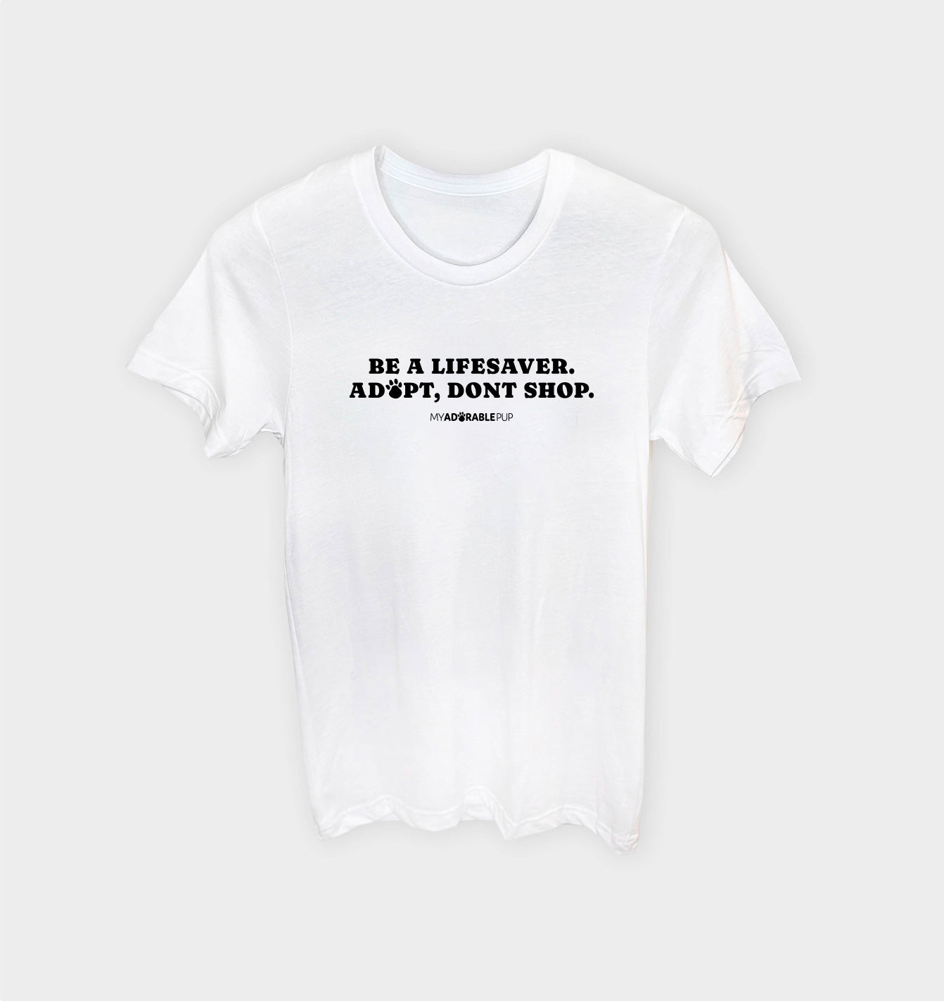 Be a Lifesaver Adopt T-shirt