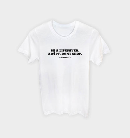 Be a Lifesaver Adopt T-shirt