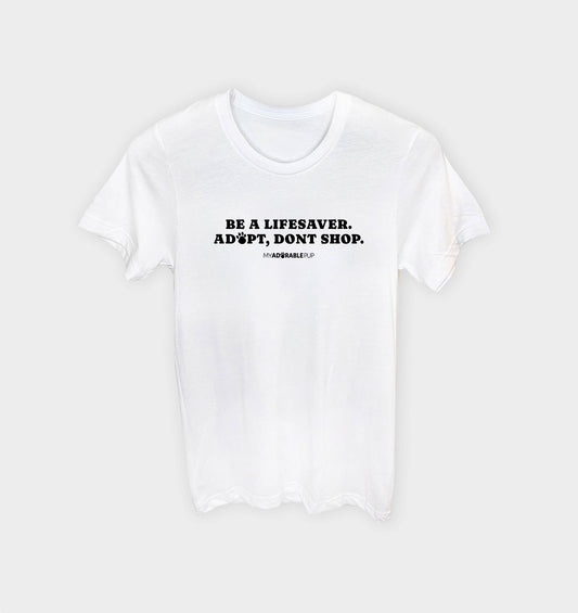 Be a Lifesaver Adopt T-shirt