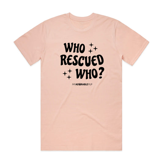 Pink peach crew-neck T-shirt with "WHO RESCUED WHO?" graphic on front