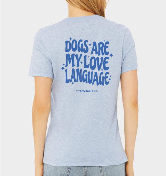 Dogs are my Love Language T-shirt