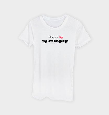 Dogs are my Love Language Paws T-shirt