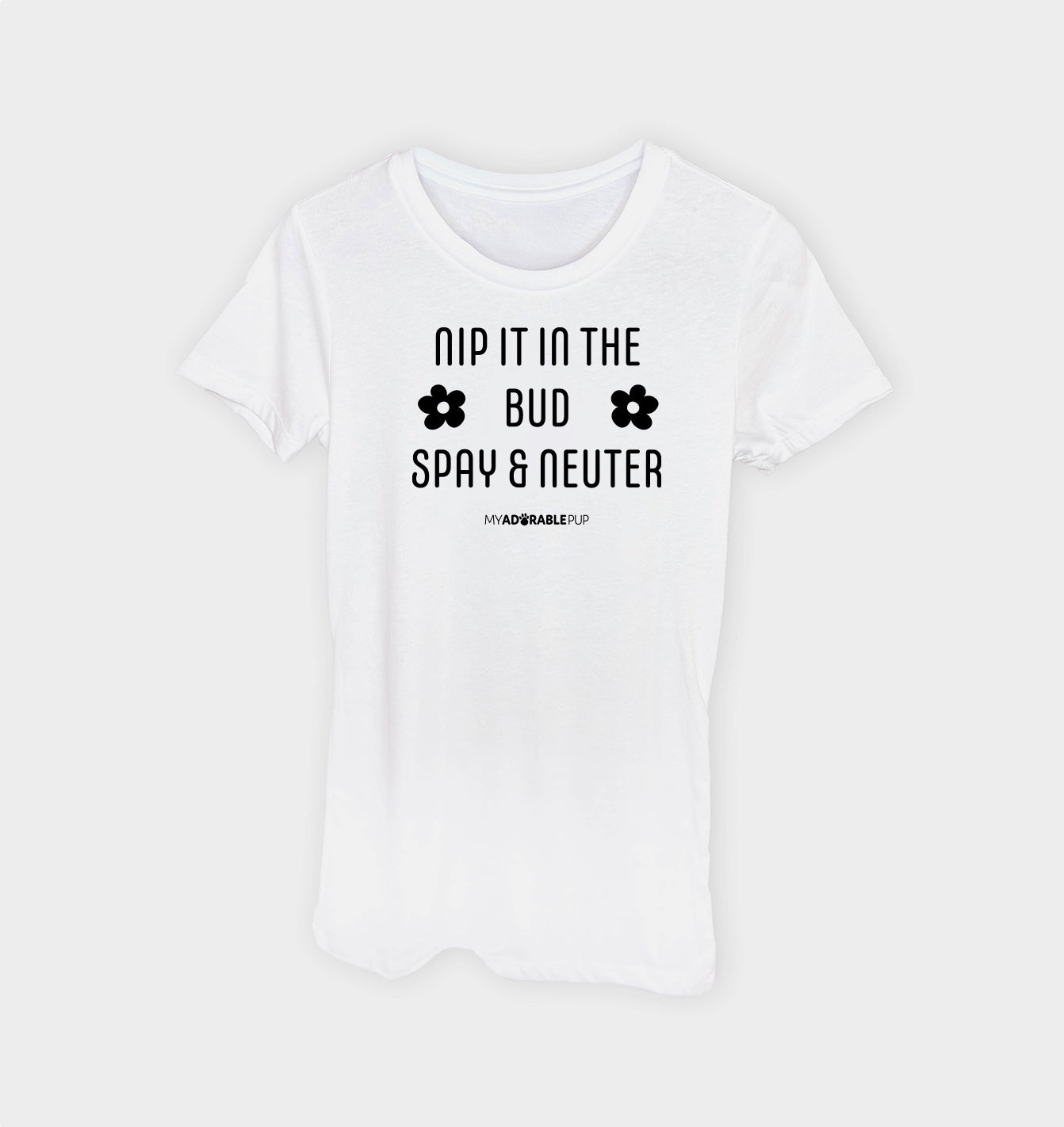 Spay and Neuter – Nip It in the Bud T-shirt